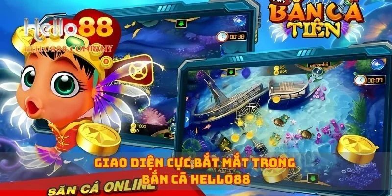 Giao diện cực bắt mắt trong bắn cá Hello88